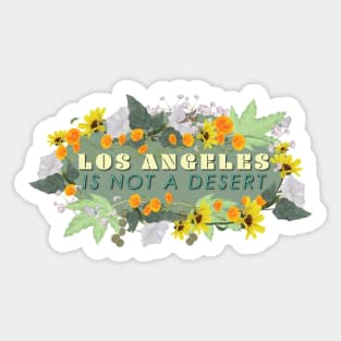 Los Angeles Is Not A Desert. Sticker